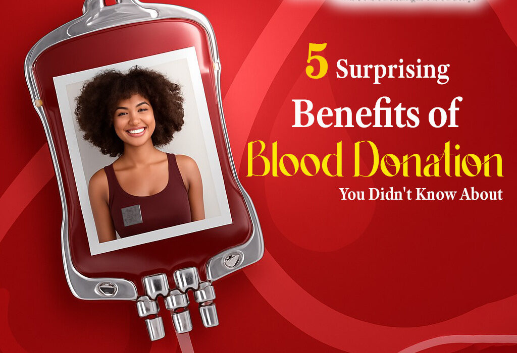 Blood Donation Benefits: 5 Surprising Rewards